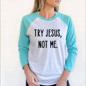 Try Jesus not me baseball T-shirt
